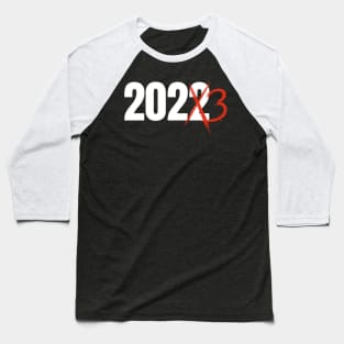 Crossed Out 2022 And Substituted 2023 Baseball T-Shirt